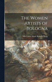 bokomslag The Women Artists of Bologna