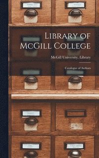 bokomslag Library of McGill College [microform]
