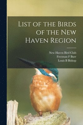 bokomslag List of the Birds of the New Haven Region