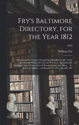 Fry's Baltimore Directory, for the Year 1812