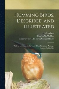 bokomslag Humming Birds, Described and Illustrated