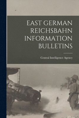 East German Reichsbahn Information Bulletins 1
