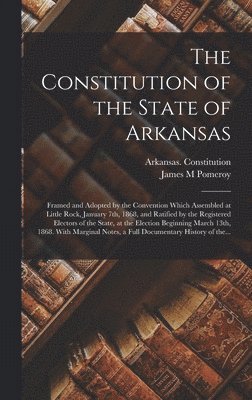 The Constitution of the State of Arkansas 1