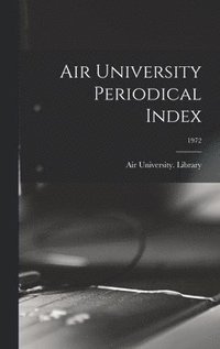 bokomslag Air University Periodical Index; 1972