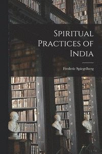 bokomslag Spiritual Practices of India