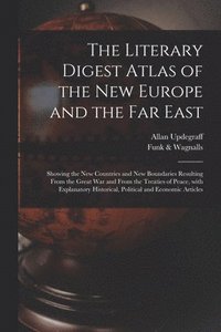 bokomslag Literary Digest Atlas of the New Europe and the Far East