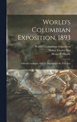 Halsey Cooley 1847-1911 Ives, Halsey Cooley Ives, World's Columbian Exposition (1893, Moses P. (Moses Purnell) Handy - World's Columbian Exposition, 1893, Inbunden