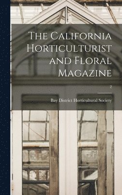 California Horticulturist and Floral Magazine; 2 1