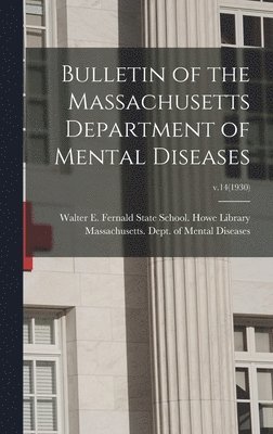 Walter E Fernald State School Howe, Massachusetts Dept of Mental Diseases - Bulletin of the Massachusetts Department of Mental Diseases; v.14(1930), Inbunden