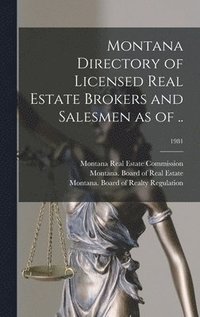 bokomslag Montana Directory of Licensed Real Estate Brokers and Salesmen as of ..; 1981