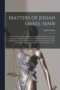 bokomslag Matters of Josiah Oakes, Sen'r