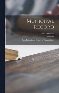 bokomslag Municipal Record; vol.1 1908-1909