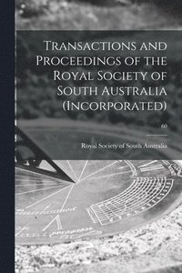 bokomslag Transactions and Proceedings of the Royal Society of South Australia (Incorporated); 60