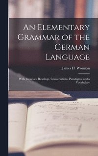 bokomslag An Elementary Grammar of the German Language