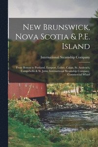 bokomslag New Brunswick, Nova Scotia & P.E. Island [microform]