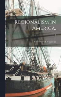 bokomslag Regionalism in America.; 0
