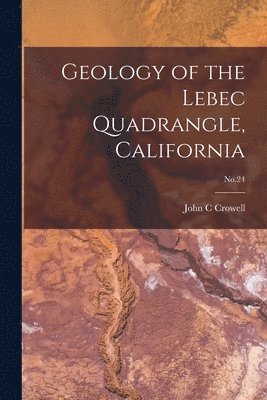 Geology of the Lebec Quadrangle, California; No.24 1