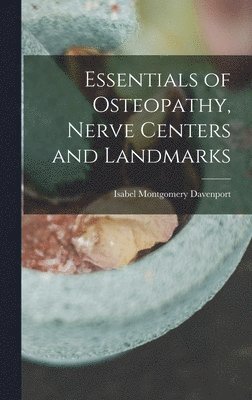 bokomslag Essentials of Osteopathy, Nerve Centers and Landmarks