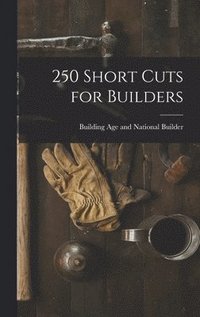 bokomslag 250 Short Cuts for Builders