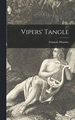 François 1885-1970 Mauriac, François Mauriac - Vipers' Tangle, Inbunden