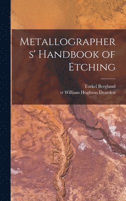 Metallographers' Handbook of Etching 1