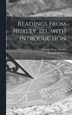 Readings From Huxley, Ed., With Introduction 1