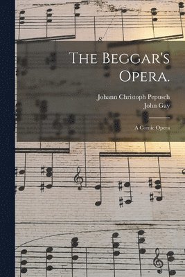 Johann Christoph Pepusch, John Gay - Beggar's Opera., Häftad