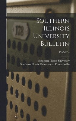 Southern Illinois University Bulletin; 1952-1954 1