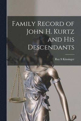 bokomslag Family Record of John H. Kurtz and His Descendants