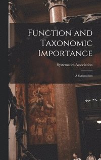 bokomslag Function and Taxonomic Importance: a Symposium