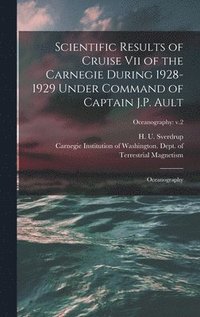 bokomslag Scientific Results of Cruise vii of the Carnegie During 1928-1929 Under Command of Captain J.P. Ault: Oceanography; Oceanography: v.2