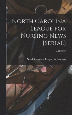 bokomslag North Carolina League for Nursing News [serial]; v.11(1963)