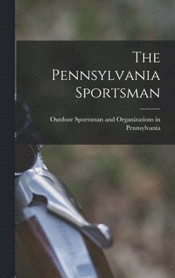 bokomslag The Pennsylvania Sportsman