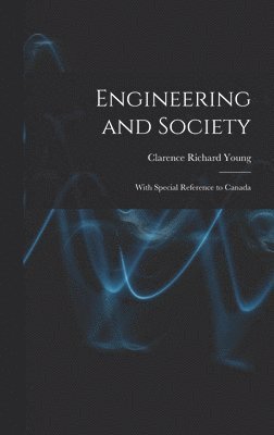 Engineering and Society: With Special Reference to Canada 1