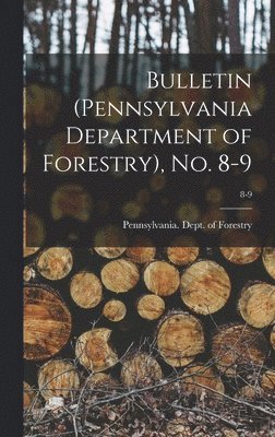 bokomslag Bulletin (Pennsylvania Department of Forestry), No. 8-9; 8-9