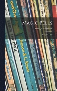 bokomslag Magic Bells; Favorite Tales