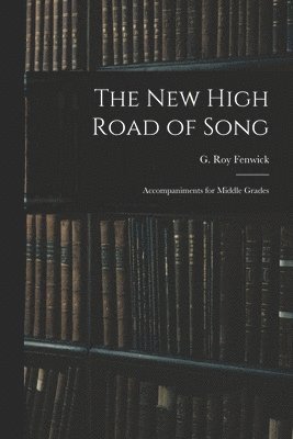 The New High Road of Song: Accompaniments for Middle Grades 1