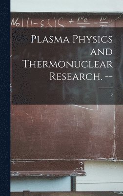 Plasma Physics and Thermonuclear Research. --; 2 1