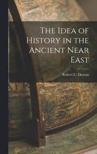 bokomslag The Idea of History in the Ancient Near East