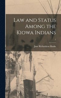 bokomslag Law and Status Among the Kiowa Indians; 1