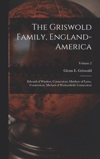 bokomslag The Griswold Family, England-America