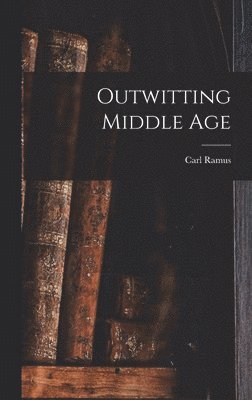 bokomslag Outwitting Middle Age