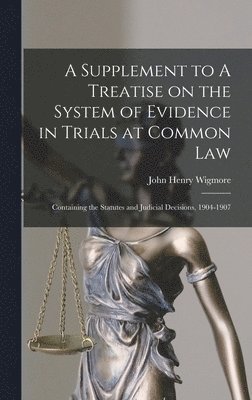 bokomslag A Supplement to A Treatise on the System of Evidence in Trials at Common Law [microform]