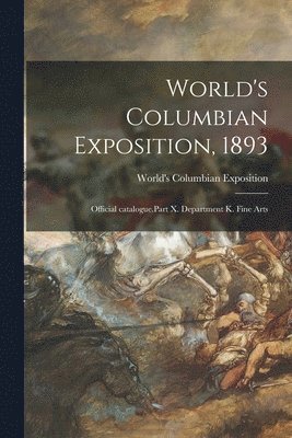 World's Columbian Exposition, 1893 1