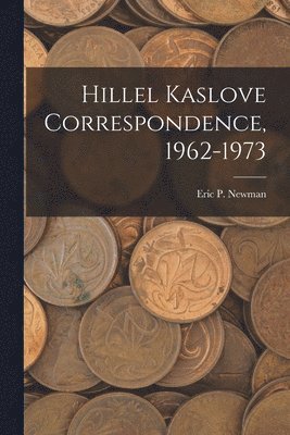 Hillel Kaslove Correspondence, 1962-1973 1