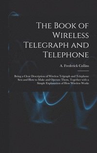bokomslag Book of Wireless Telegraph and Telephone