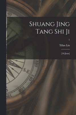 bokomslag Shuang Jing Tang Shi Ji: [10 Juan]; 1