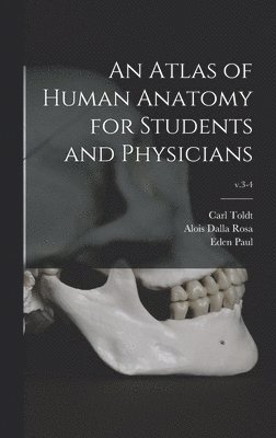 An Atlas of Human Anatomy for Students and Physicians; v.3-4 1