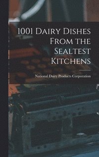 bokomslag 1001 Dairy Dishes From the Sealtest Kitchens