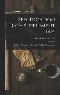 bokomslag Specification Data Supplement 1914 [microform]